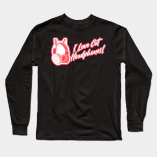 I love cat ears headphones! Pink Long Sleeve T-Shirt